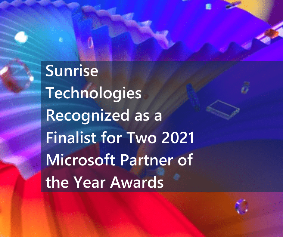 Sunrise Technologies Recognized as a Finalist for Two 2021 Microsoft ...