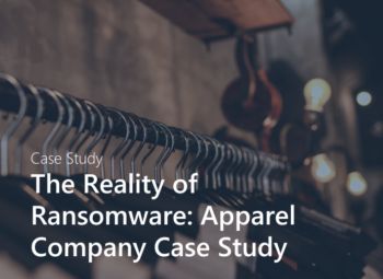 The Reality of Ransomware: Apparel Company Case Study