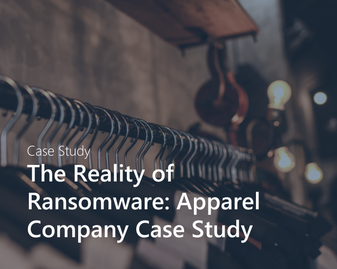 The Reality of Ransomware: Apparel Company Case Study